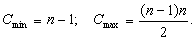C_min=n-1; C_max = (n-1)n/2.